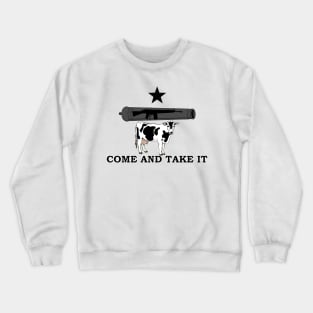 Come and take it Crewneck Sweatshirt